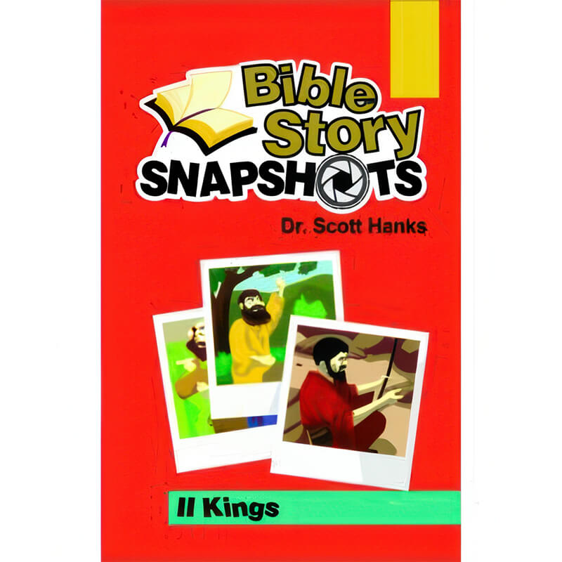 Bible Story Snapshots – 2 Kings