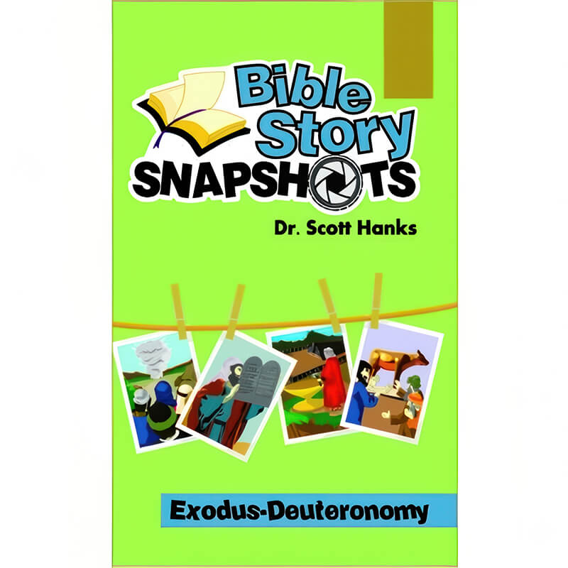 Bible Story Snapshots – Exodus-Deuteronomy
