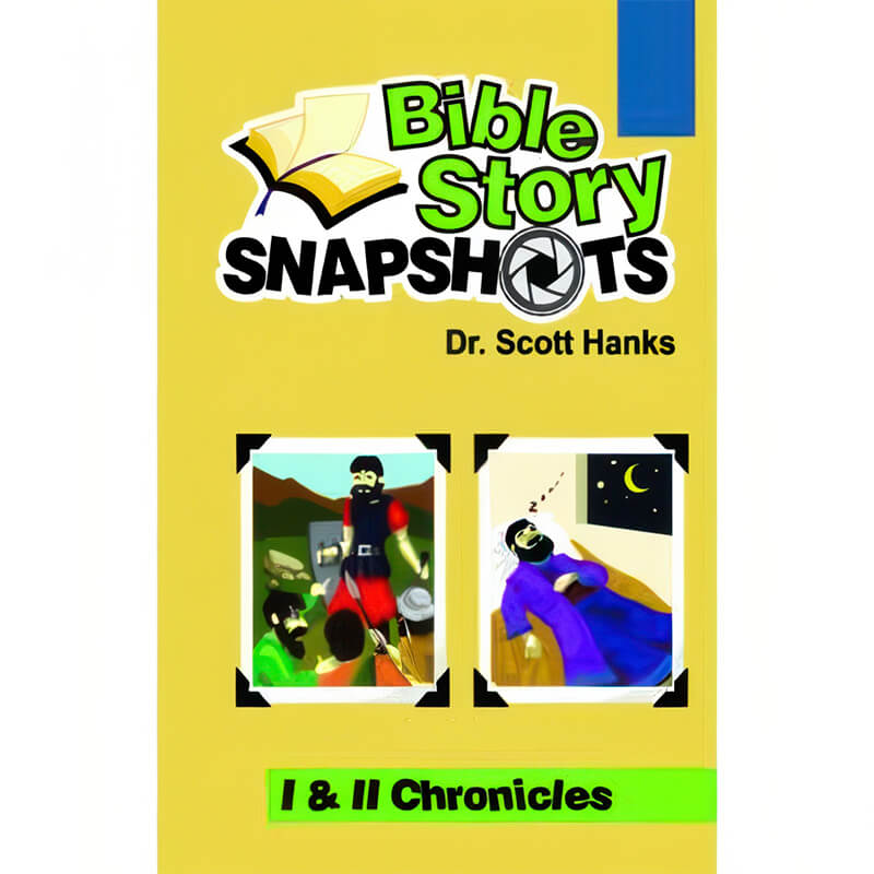 Bible Story Snapshots – 1 & 2 Chronicles