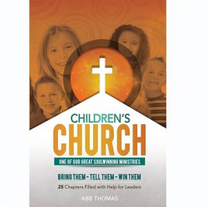 Children's Church: One of Our Great Soulwinning Ministries