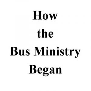 How the Bus Ministry Began